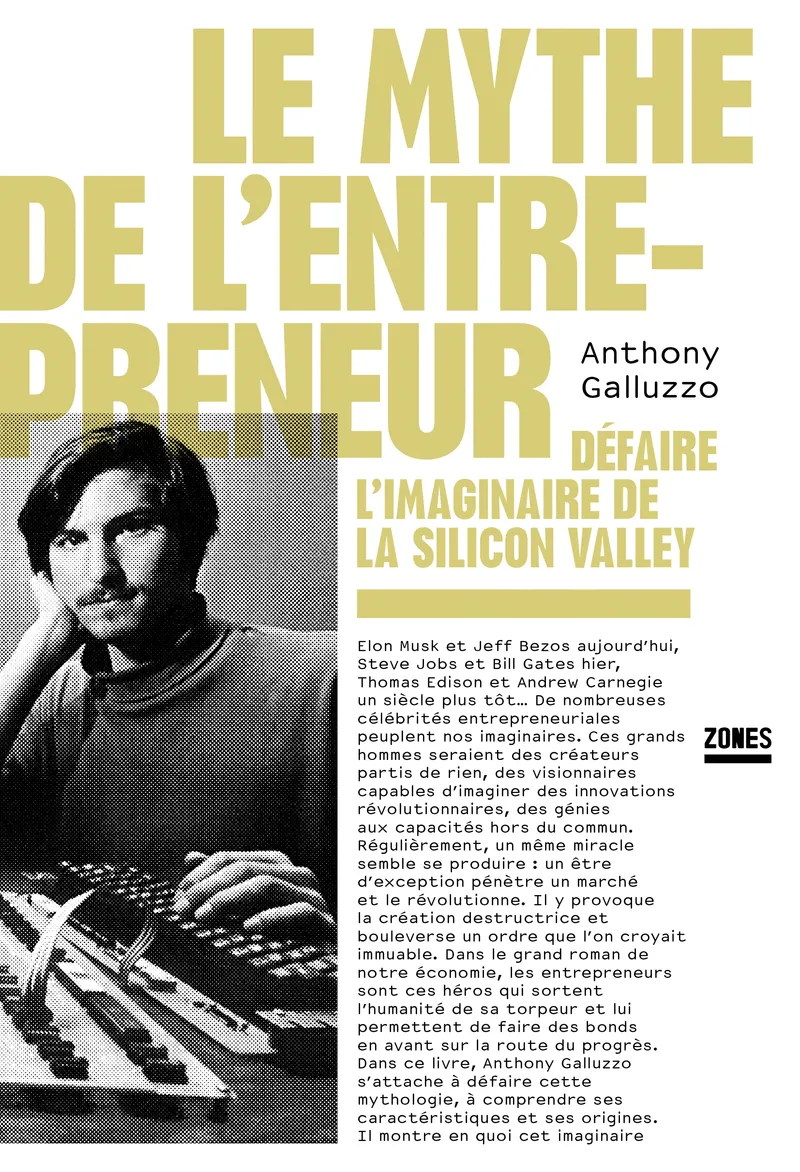 Le Mythe de l'entrepreneur. Défaire l’imaginaire de la Silicon Valley cover